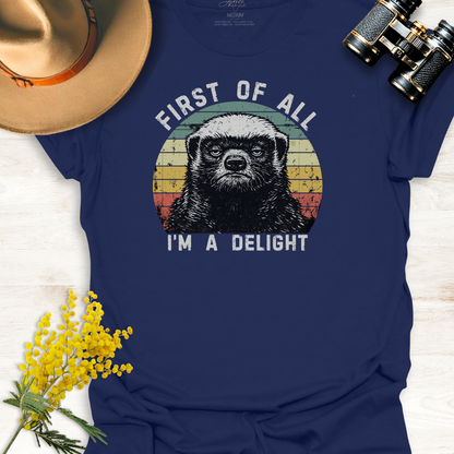 Honey Badger "First of All I'm a Delight" - Wildlife T-Shirt