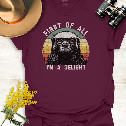 Honey Badger "First of All I'm a Delight" - Wildlife T-Shirt