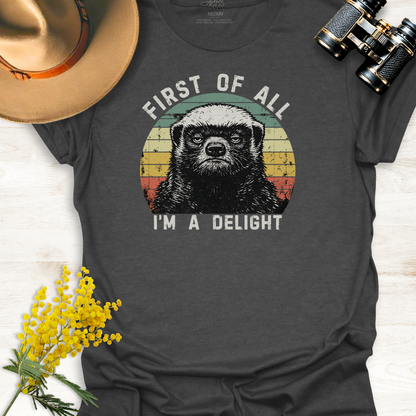 Honey Badger "First of All I'm a Delight" - Wildlife T-Shirt