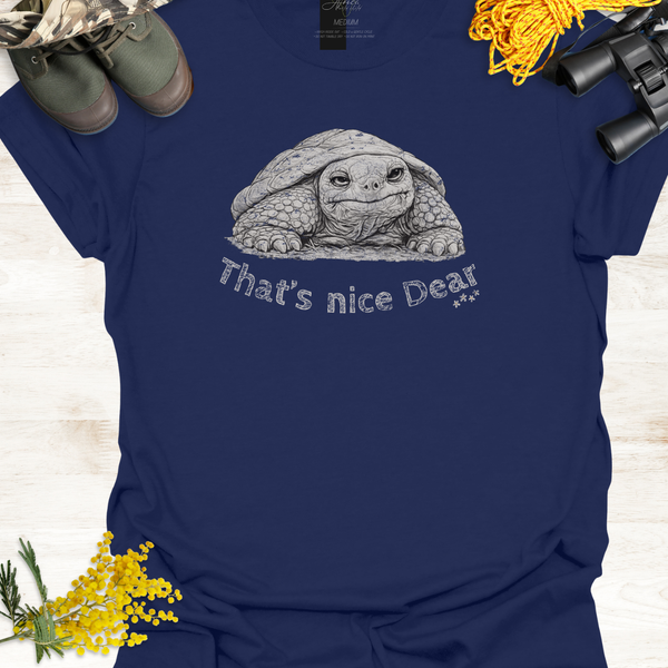`Tortoise Funny Wildlife Graphic T-Shirt - That's Nice Dear