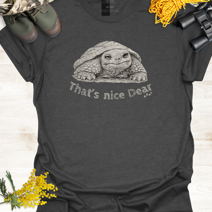 Tortoise Funny Wildlife Graphic T-Shirt "That's Nice Dear" - 🩹