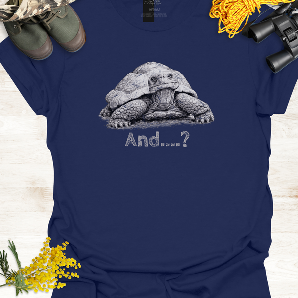 Tortoise Wildlife Graphic T-Shirt - And...?