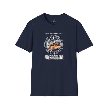 No Road No Problem - Unisex T-Shirt